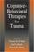 Cover of: Cognitive-Behavioral Therapies for Trauma