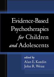 Evidence-based psychotherapies for children and adolescents by Alan E. Kazdin, John R. Weisz