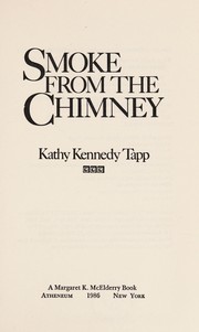 Cover of: Smoke from the chimney | Kathy Kennedy Tapp