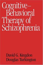 Cover of: Cognitive-Behavioral Therapy of Schizophrenia by David G. Kingdon, Douglas Turkington, David Kingdon