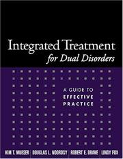 Cover of: Integrated Treatment for Dual Disorders by Kim T. Mueser, Douglas L. Noordsy, Robert E. Drake, Lindy Fox