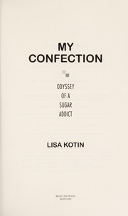 Cover of: My confection: odyssey of a sugar addict