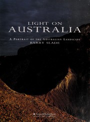 Cover of: Light on Australia: a portrait of the Australian landscape