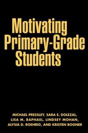 Cover of: Motivating Primary-Grade Students (Solving Problems In Teaching Of Literacy) by Michael Pressley, Sara E. Dolezal Kersey, Lisa Raphael Bogaert, Lindsey Mohan, Alysia D. Roehrig, Kristen Bogner Warzon