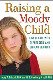 Cover of: Raising a Moody Child: How to Cope with Depression and Bipolar Disorder