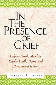 Cover of: In the Presence of Grief: Helping Family Members Resolve Death, Dying, and Bereavement Issues