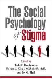Social Psychology of Stigma by Todd F. Heatherton, Michelle R. Hebl