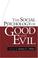 Cover of: The Social Psychology of Good and Evil