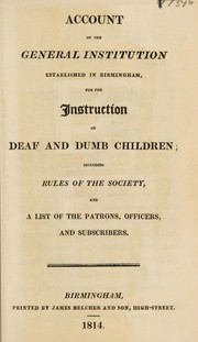 Cover of: Account ... including rules of the society, and a list of the patrons, officers, and subscribers | General Institution for the Instruction of Deaf and Dumb Children (Birmingham, England)
