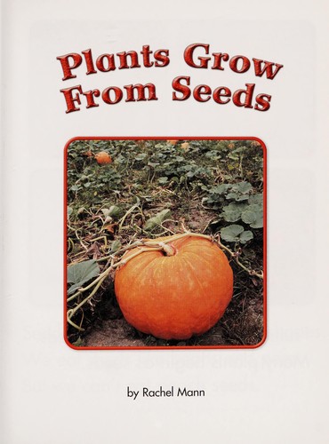 Plants Grow From Seeds 2004 Edition Open Library