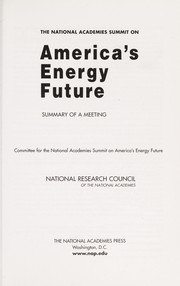 Cover of: The National Academies Summit on America's Energy Future by National Academies Summit on America's Energy Future (2008 Washington, D.C.)