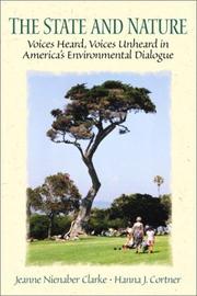 Cover of: The State and Nature: Voices Heard, Voices Unheard in America's Environmental Dialogue