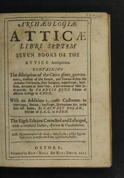Cover of: Archaeologiae Atticae libri septem. Seaven books of the Attick antiquities. Containing the discription of the cities glory, government, division of the people, and townes within the Athenian territories, their religion, superstition, sacrifices,account of their year, a full relation of their judicatories