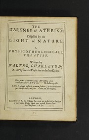 Cover of: The darknes of atheism dispelled by the light of nature. A physico-theologicall treatise by Walter Charleton