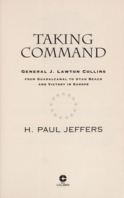 Cover of: Taking command: General J. Lawton Collins from Guadalcanal to Utah beach and victory in Europe
