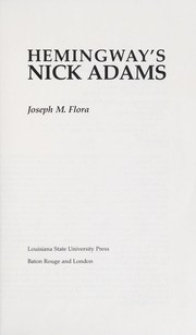 Hemingway's Nick Adams by Joseph M. Flora