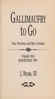 Cover of: Gallimaufry to go | J. Bryan