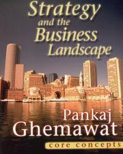 Cover of: Strategy and the Business Landscape by Pankaj Ghemawat, David J. Collis, Gary P. Pisano, Jan W. Rivkin