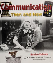 Cover of: Communication then and now | Bobbie Kalman