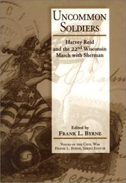 Cover of: Uncommon soldiers: Harvey Reid and the 22nd Wisconsin march with Sherman