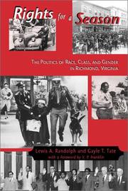 Cover of: Rights for a season: the politics of race, class, and gender in Richmond, Virginia