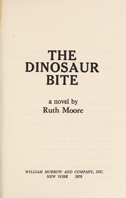 The dinosaur bite by Ruth E. Moore