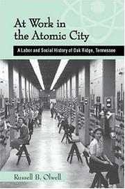 At work in the atomic city by Russell B. Olwell