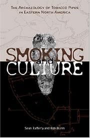 Cover of: Smoking and culture: the archaeology of tobacco pipes in eastern North America