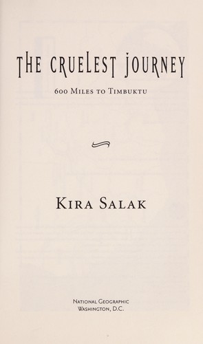 The cruelest journey by Kira Salak