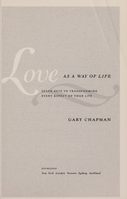 Cover of: Love as a way of life by Gary D. Chapman