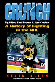 Cover of: Crunch: Big Hitters,Shot Blockers & Bone Crushers: A History of Fighting in the Nhl