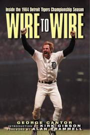 Cover of: Wire to Wire: Inside the 1984 Detroit Tigers Championship Season