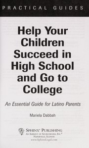 Cover of: Help your children succeed in high school and go to college: a special guide for Latino parents