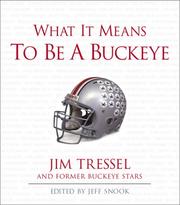 Cover of: What It Means to Be a Buckeye: Jim Tressel and Ohio State's Greatest Players