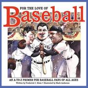 Cover of: For the Love of Baseball: An A-To-Z Primer for Baseball Fans of All Ages