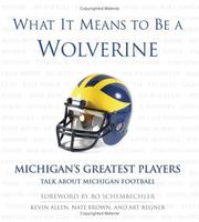 What it means to be a Wolverine by Kevin Allen, Art Regner, Nate Brown