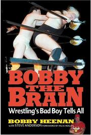 Cover of: Bobby the Brain: Wrestling's Bad Boy Tells All