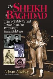 Cover of: The Sheik of Baghdad: Tales of Celebrity and Terror from Pro Wrestling's General Adnan