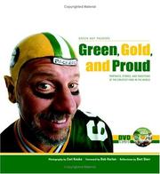 Cover of: Green, Gold, and Proud: Portraits, Stories And Traditions Of The Greatest Fans In The World