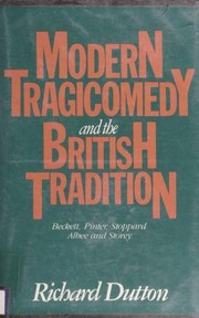 Modern tragicomedy and the British tradition by Richard Dutton