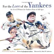 Cover of: For The Love Of The Yankees: An A-to-Z Primer For Yankees Fans Of All Ages (For the Love of)