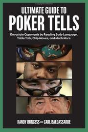 Cover of: Ultimate guide to poker tells: devastate opponents by reading body language, table talk, chip moves, and much more