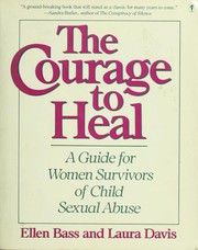 The courage to heal by Ellen Bass, Laura Davis