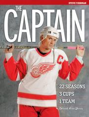 Cover of: The Captain: Steve Yzerman: 22 Seasons, 3 Cups, 1 Team