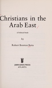 Christians in the Arab East by Robert Brenton Betts