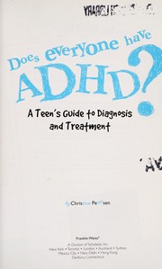 Cover of: Does everyone have ADHD : a teen's guide to diagnosis and treatment by 