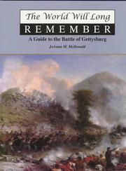 Cover of: The world will long remember: a guide to the Battle of Gettysburg