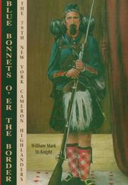 Cover of: Blue Bonnets o'er the border: the 79th New York Cameron Highlanders