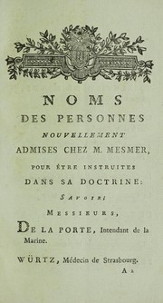 Cover of: Noms des personnes nouvellement admises chez M. Mesmer [pour être instruites dans sa doctrine]