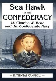 Cover of: Sea Hawk of the Confederacy: Lt. Charles W. Read and the Confederate Navy